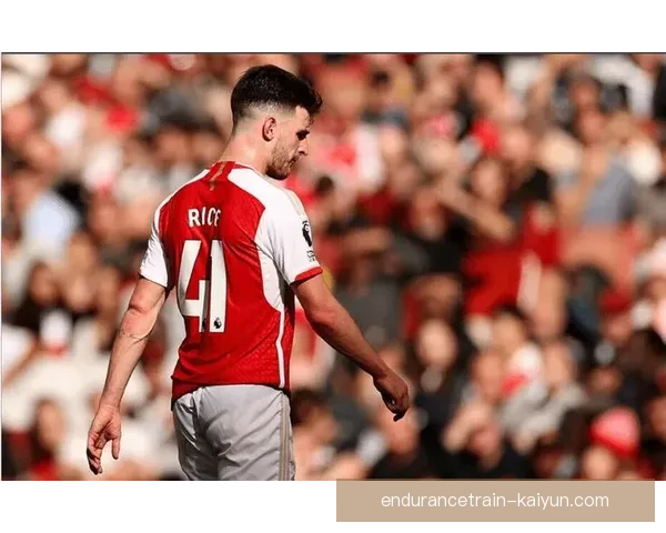 赖斯职业生涯亮点：从西汉姆青训到阿森纳核心，状态持续提升路